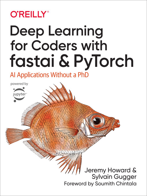Title details for Deep Learning for Coders with fastai and PyTorch by Jeremy  Howard - Available